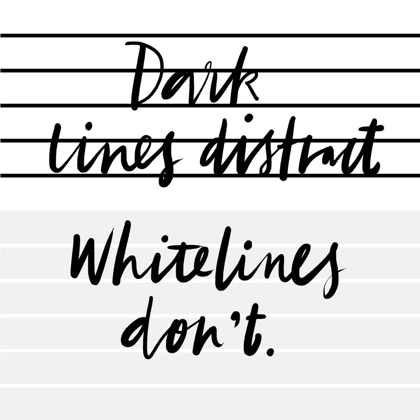 White lines that doesn't distract your writing.